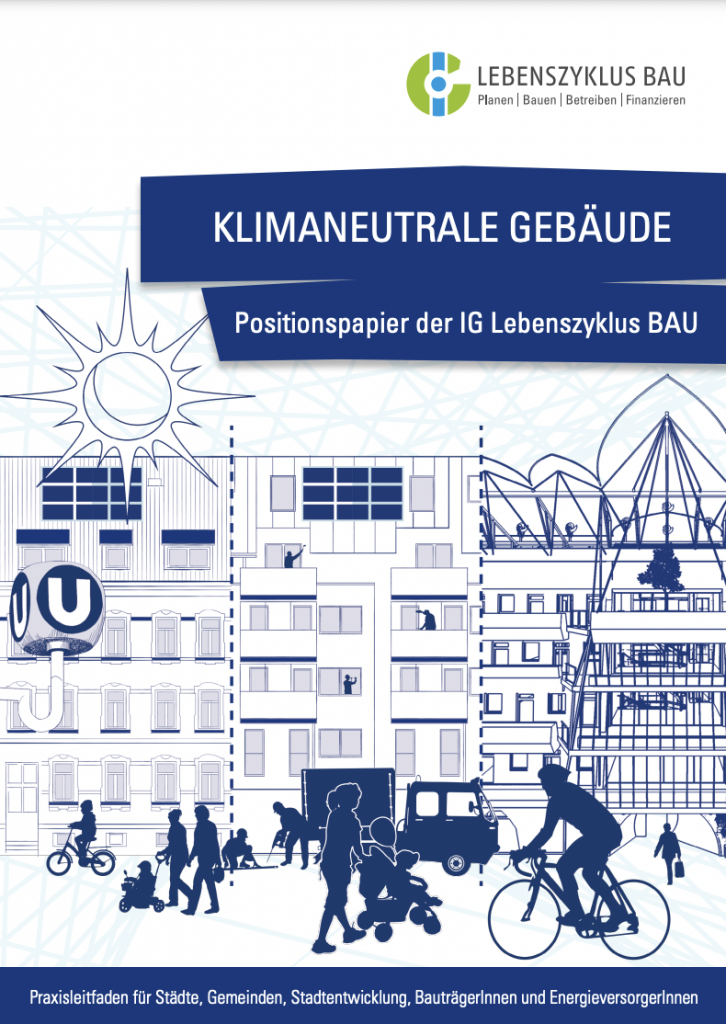 Klimaneutrale Gebäude: Positionspapier der IG LEBENSZYKLUS BAU (2020)