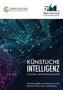 Künstliche Intelligenz - Anwendungsfälle für die Bau- und Immobilienwirtschaft (IG Lebenszyklus Bau, Digital Findet Stadt 2024)